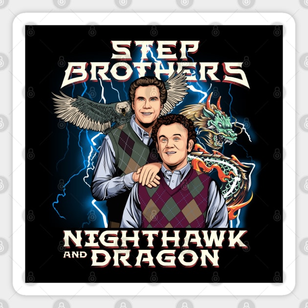 Step Brothers - Nghthawk and Dragon Magnet by MIKOLTN